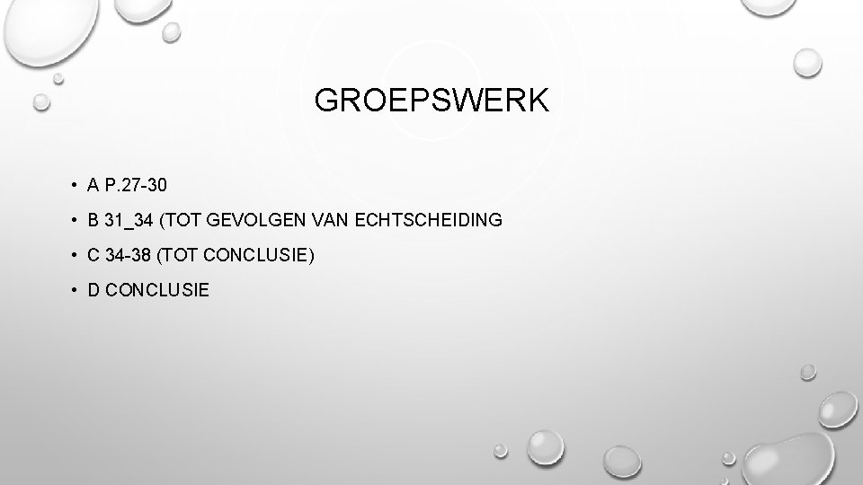 GROEPSWERK • A P. 27 -30 • B 31_34 (TOT GEVOLGEN VAN ECHTSCHEIDING •