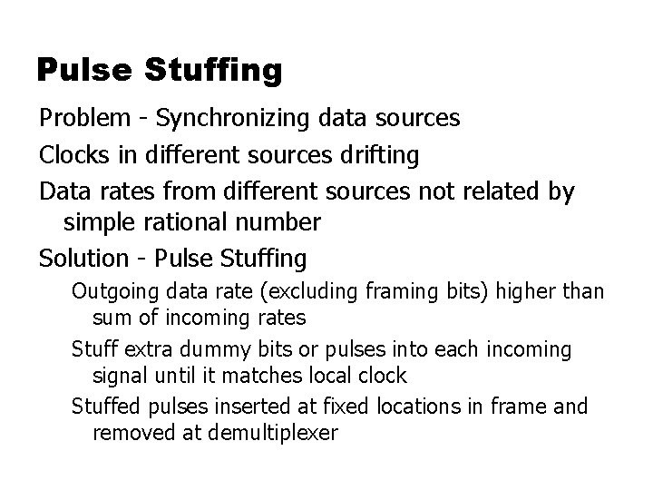 Pulse Stuffing Problem - Synchronizing data sources Clocks in different sources drifting Data rates