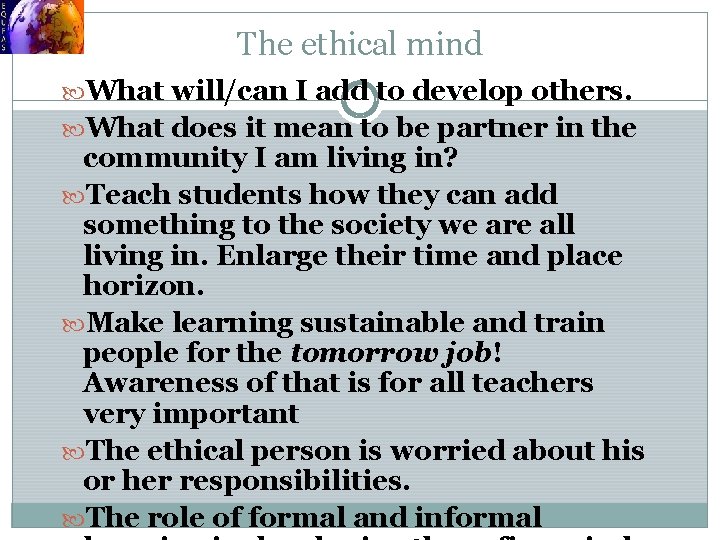 The ethical mind What will/can I add to develop others. What does it mean