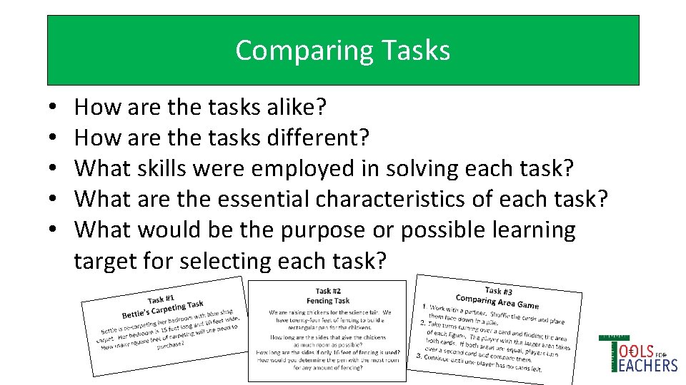 Comparing Tasks • • • How are the tasks alike? How are the tasks