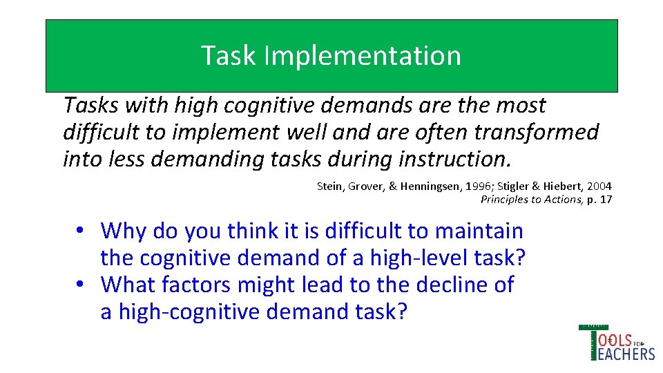 Task Implementation Tasks with high cognitive demands are the most difficult to implement well