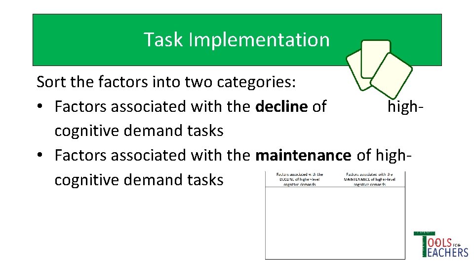 Task Implementation Sort the factors into two categories: • Factors associated with the decline