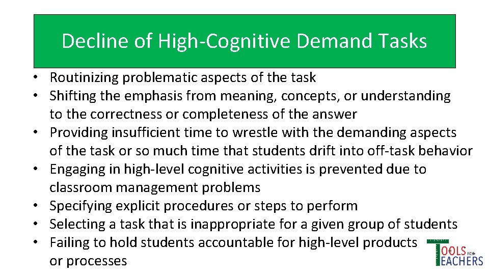 Decline of High-Cognitive Demand Tasks • Routinizing problematic aspects of the task • Shifting