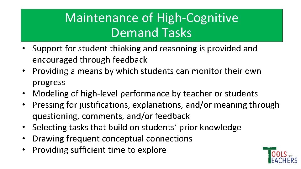 Maintenance of High-Cognitive Demand Tasks • Support for student thinking and reasoning is provided