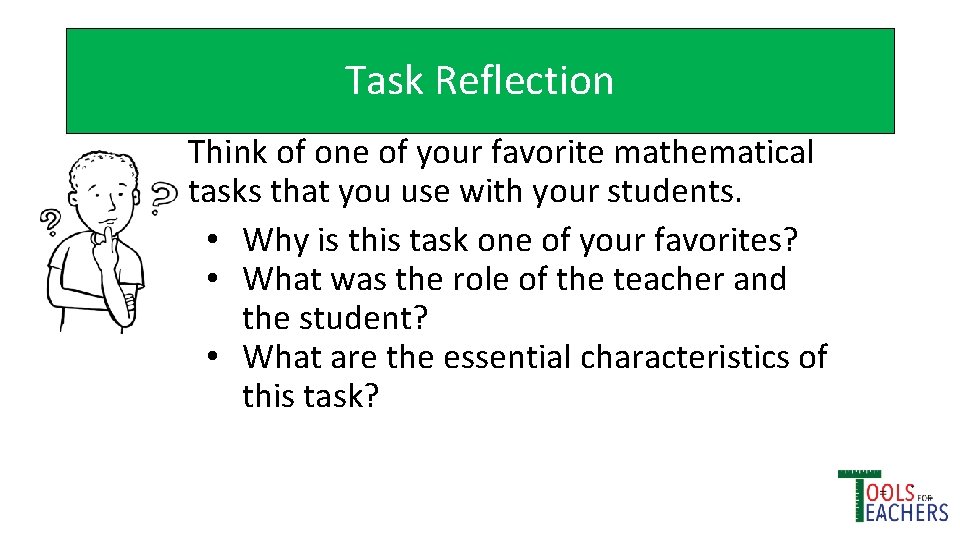 Task Reflection Think of one of your favorite mathematical tasks that you use with