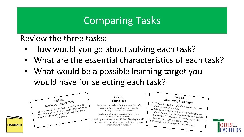 Comparing Tasks Review the three tasks: • How would you go about solving each