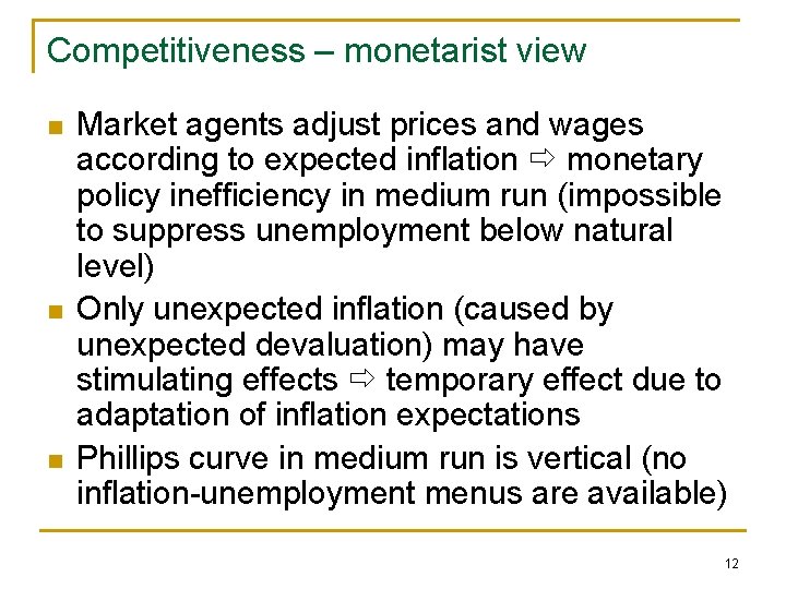 Competitiveness – monetarist view n n n Market agents adjust prices and wages according