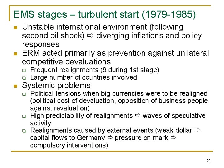 EMS stages – turbulent start (1979 -1985) n n Unstable international environment (following second