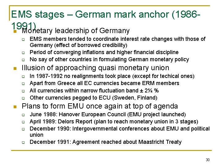 EMS stages – German mark anchor (19861991) n Monetary leadership of Germany q q