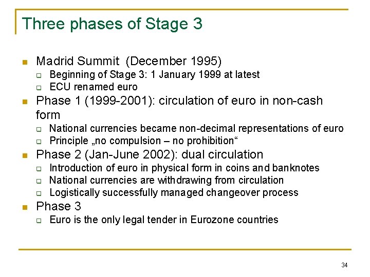 Three phases of Stage 3 n Madrid Summit (December 1995) q q n Phase