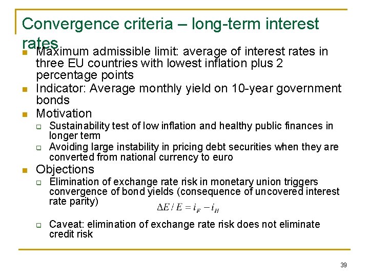 Convergence criteria – long-term interest rates n Maximum admissible limit: average of interest rates