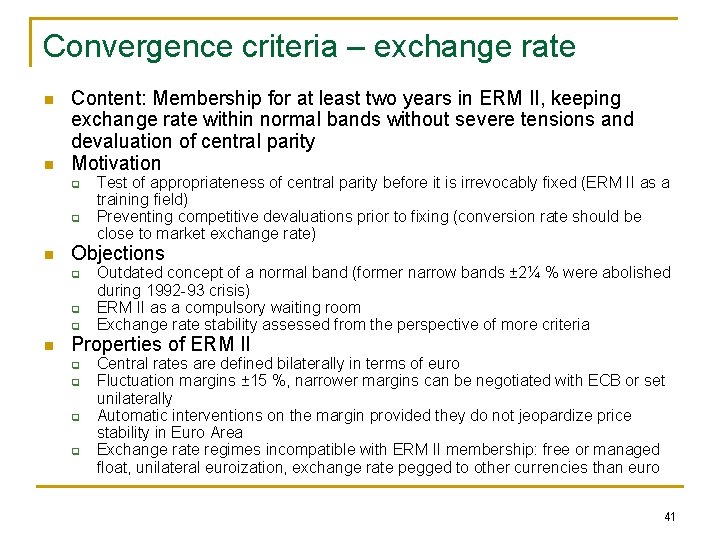 Convergence criteria – exchange rate n n Content: Membership for at least two years