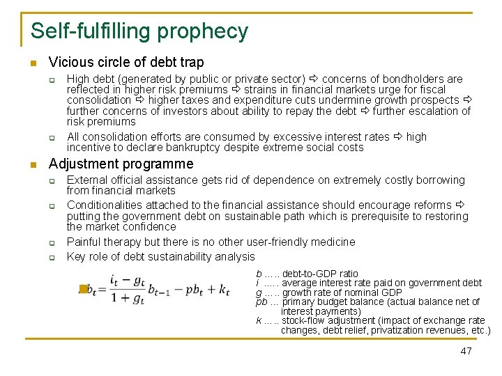 Self-fulfilling prophecy n Vicious circle of debt trap q q n High debt (generated