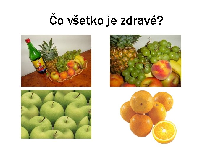 Čo všetko je zdravé? 