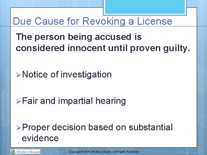 Due Cause for Revoking a License The person being accused is considered innocent until