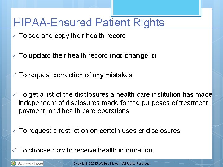 HIPAA-Ensured Patient Rights ü To see and copy their health record ü To update