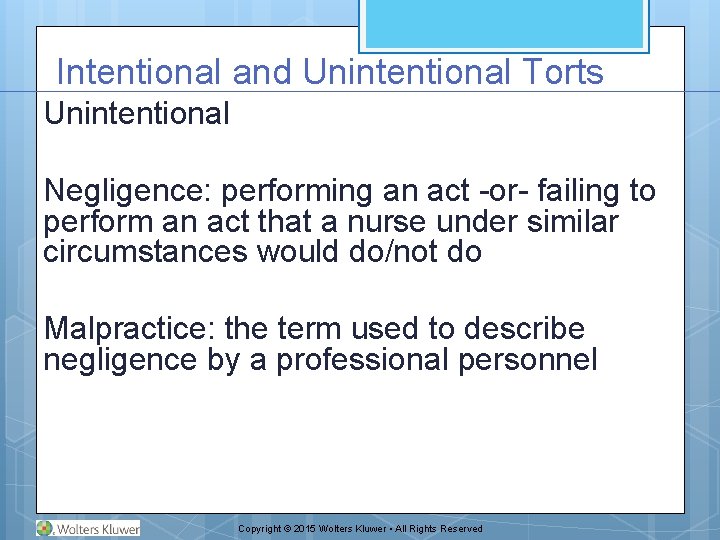 Intentional and Unintentional Torts Unintentional Negligence: performing an act -or- failing to perform an