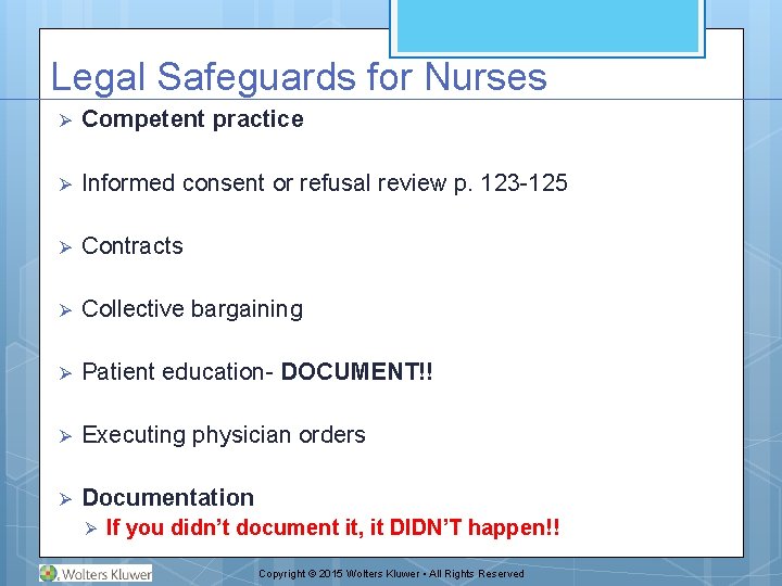 Legal Safeguards for Nurses Ø Competent practice Ø Informed consent or refusal review p.