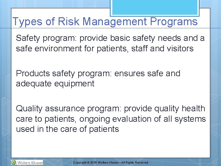 Types of Risk Management Programs Safety program: provide basic safety needs and a safe