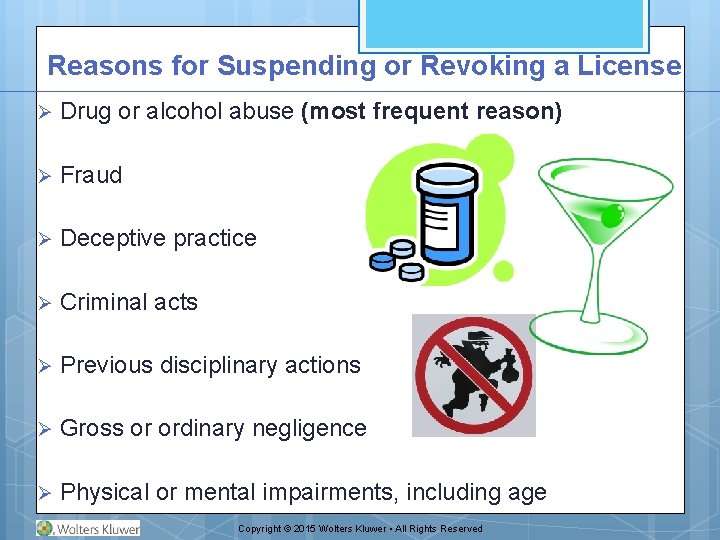 Reasons for Suspending or Revoking a License Ø Drug or alcohol abuse (most frequent