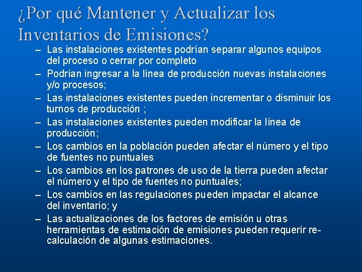 ¿Por qué Mantener y Actualizar los Inventarios de Emisiones? – Las instalaciones existentes podrían