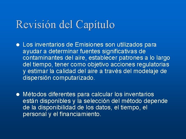 Revisión del Capítulo l Los inventarios de Emisiones son utilizados para ayudar a determinar