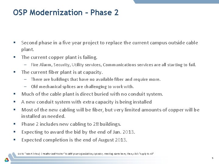 OSP Modernization – Phase 2 § § Second phase in a five year project