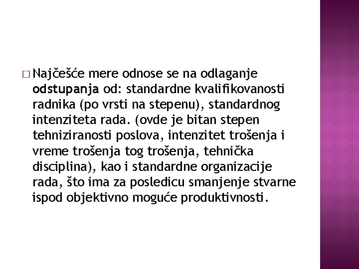 � Najčešće mere odnose se na odlaganje odstupanja od: standardne kvalifikovanosti radnika (po vrsti