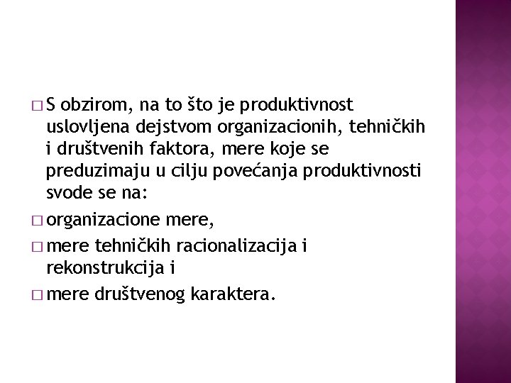 �S obzirom, na to što je produktivnost uslovljena dejstvom organizacionih, tehničkih i društvenih faktora,