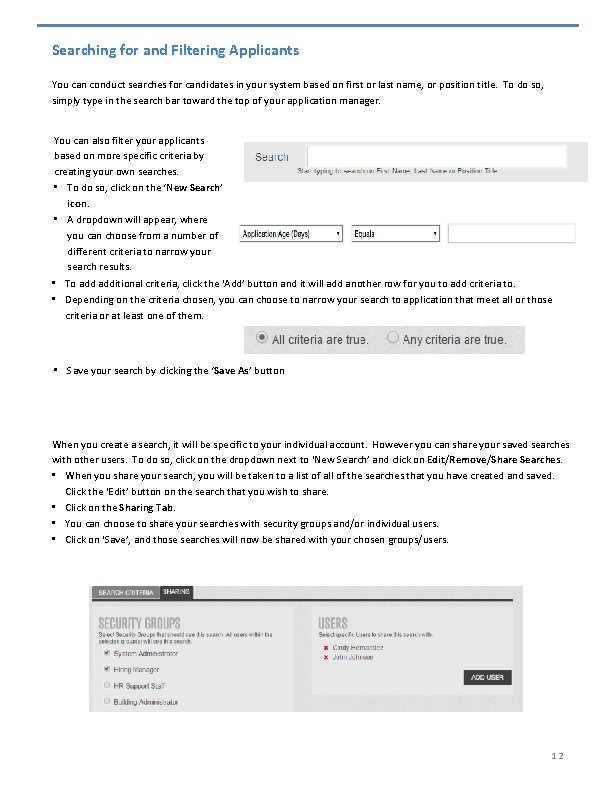 Searching for and Filtering Applicants You can conduct searches for candidates in your system