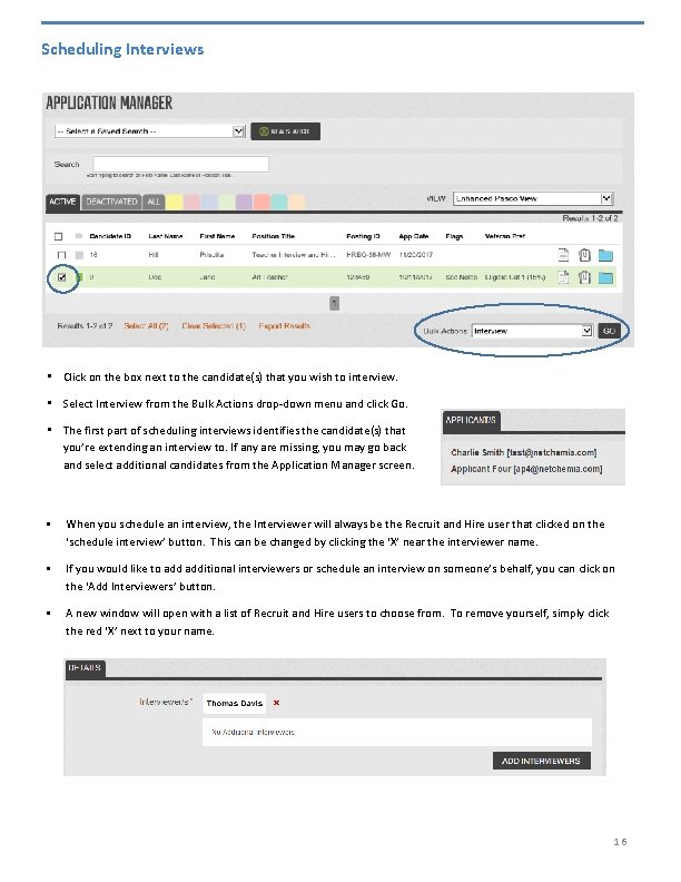 Scheduling Interviews • Click on the box next to the candidate(s) that you wish