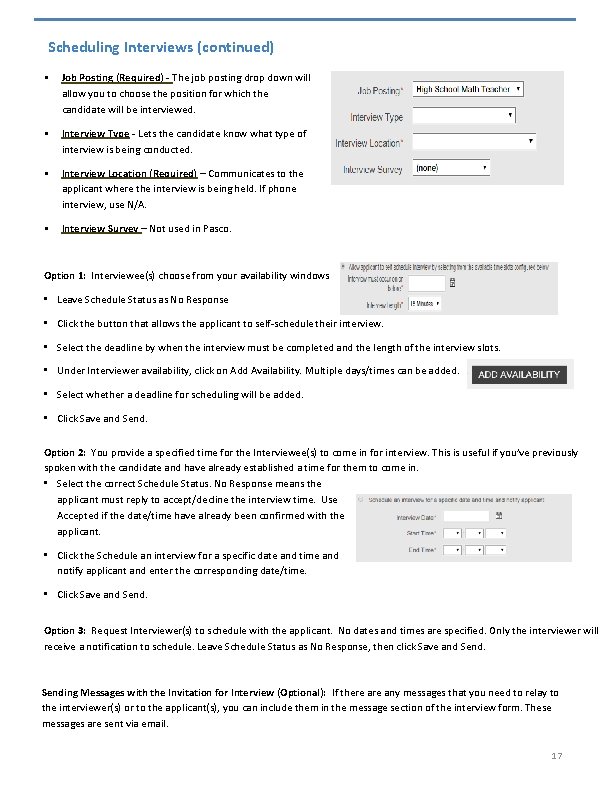 Scheduling Interviews (continued) • Job Posting (Required) - The job posting drop down will