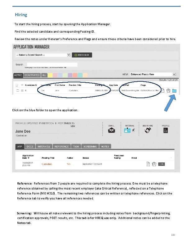 Hiring To start the hiring process, start by opening the Application Manager. Find the