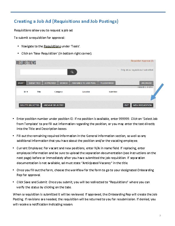 Creating a Job Ad (Requisitions and Job Postings) Requisitions allow you to request a