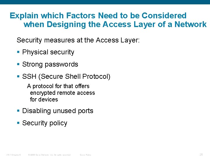 Explain which Factors Need to be Considered when Designing the Access Layer of a