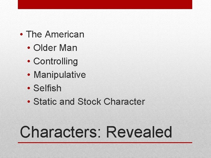  • The American • Older Man • Controlling • Manipulative • Selfish •