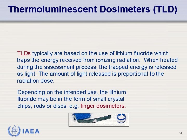 Thermoluminescent Dosimeters (TLD) TLDs typically are based on the use of lithium fluoride which Thermoluminescent Dosimeters (TLD) TLDs typically are based on the use of lithium fluoride which