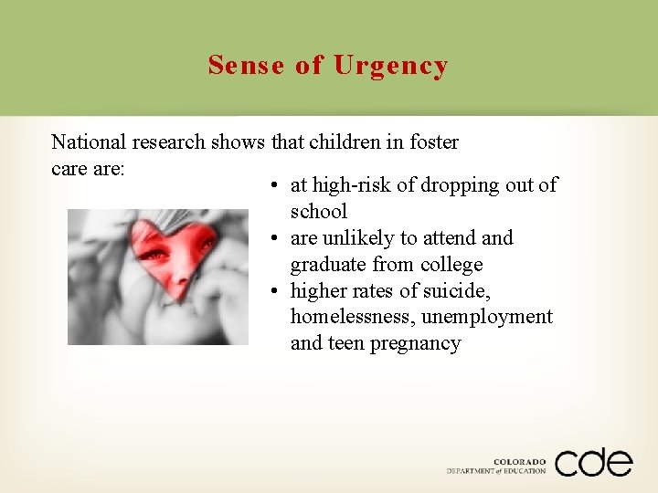 Sense of Urgency National research shows that children in foster care are: • at Sense of Urgency National research shows that children in foster care are: • at