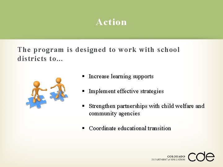 Action The program is designed to work with school districts to… § Increase learning Action The program is designed to work with school districts to… § Increase learning