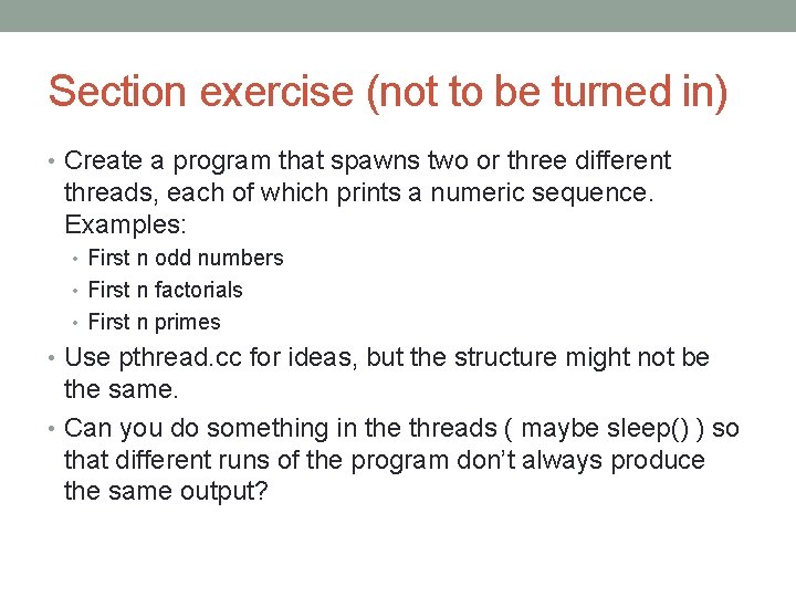 Section exercise (not to be turned in) • Create a program that spawns two