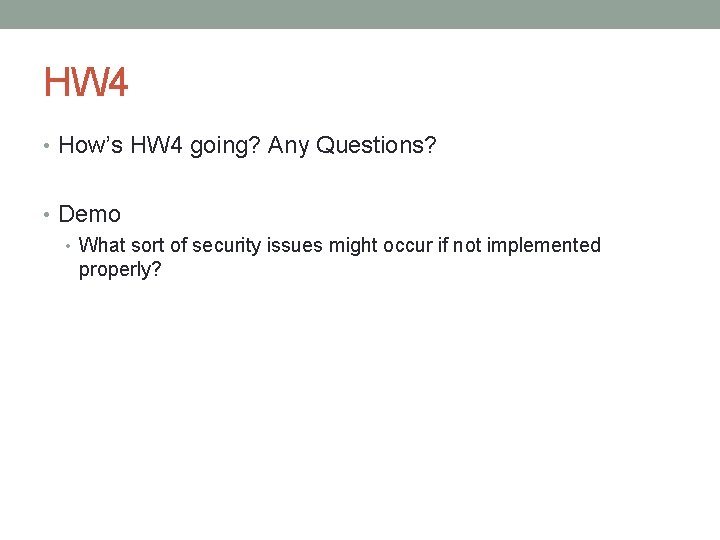 HW 4 • How’s HW 4 going? Any Questions? • Demo • What sort