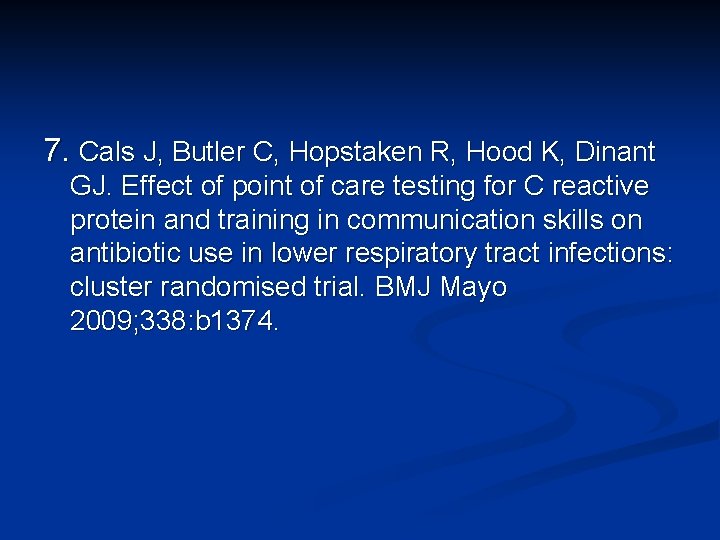 7. Cals J, Butler C, Hopstaken R, Hood K, Dinant GJ. Effect of point