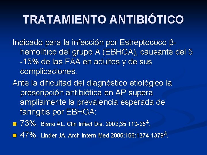 TRATAMIENTO ANTIBIÓTICO Indicado para la infección por Estreptococo βhemolítico del grupo A (EBHGA), causante