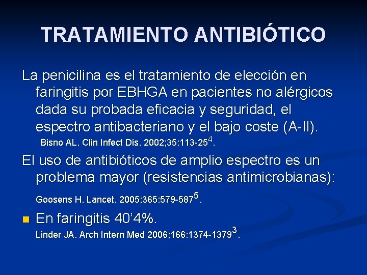 TRATAMIENTO ANTIBIÓTICO La penicilina es el tratamiento de elección en faringitis por EBHGA en