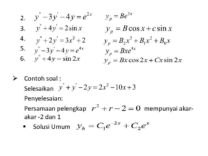 2. 3. 4. 5. 6. Ø Contoh soal : Selesaikan Penyelesaian: Persamaan pelengkap akar