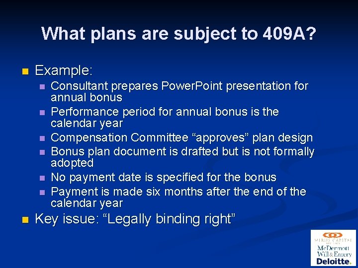 What plans are subject to 409 A? n Example: n n n n Consultant