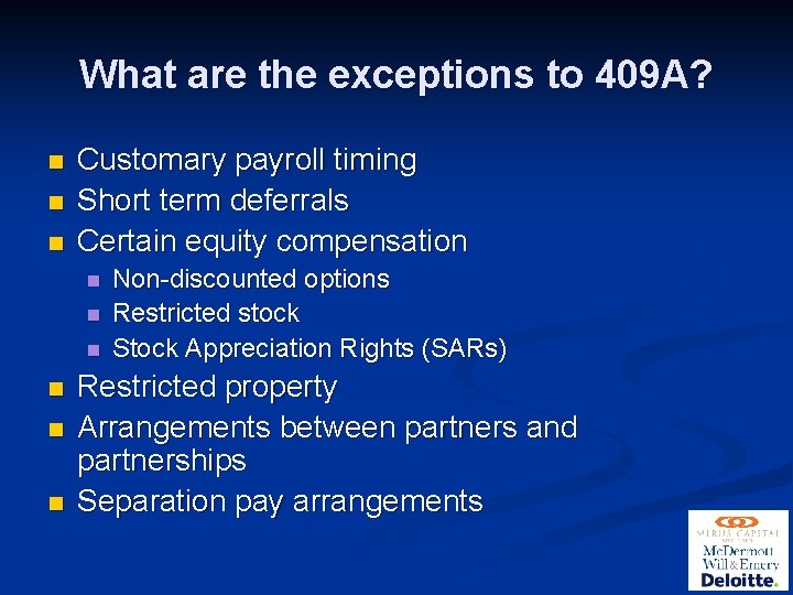 What are the exceptions to 409 A? n n n Customary payroll timing Short