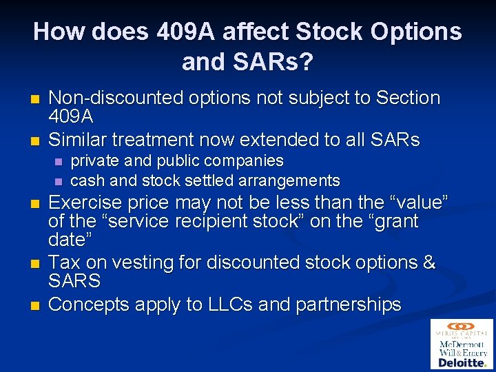 How does 409 A affect Stock Options and SARs? n n Non-discounted options not