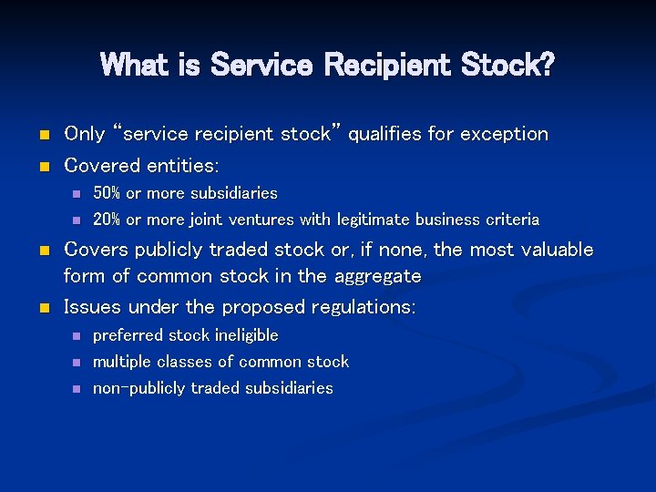 What is Service Recipient Stock? n n Only “service recipient stock” qualifies for exception