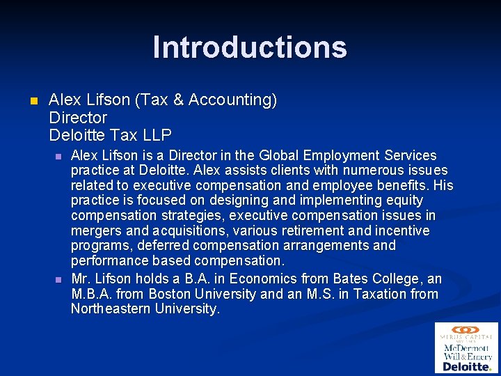 Introductions n Alex Lifson (Tax & Accounting) Director Deloitte Tax LLP n n Alex